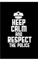 Keep calm and respect the police