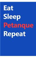 Eat Sleep Petanque Repeat