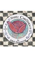 Rose Continues