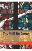 Thy Will Be Done: (24 Collected Works of Andrew Murray)