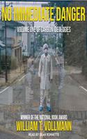 No Immediate Danger Lib/E: Volume One of Carbon Ideologies