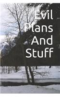 Evil Plans And Stuff