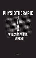 Physiotherapie Wir sorgen für Wirbel Notizbuch: Für Physiotherapeuten - Notizbuch Tagebuch ... - Notiz Buch Geschenk Journal Physio Notebook