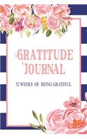 Gratitude Journal: 52 Weeks of Being Grateful: Develop Daily Gratitude, Mindfulness and Productivity - Practice Daily Mindful Thankfulness