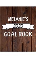 Melanie's 2020 Goal Book: 2020 New Year Planner Goal Journal Gift for Melanie / Notebook / Diary / Unique Greeting Card Alternative