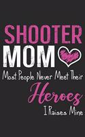 Shooter mom most people never mine their heroes i raises mine