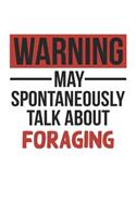 Warning May Spontaneously Talk About FORAGING Notebook FORAGING Lovers OBSESSION Notebook A beautiful
