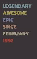 Legendary Awesome Epic Since February 1992 - Birthday Gift For 28 Year Old Men and Women Born in 1992