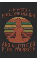 I'm Mostly Peace, Love And Light And A Little Go F..Ck Yourself