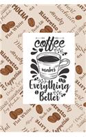 Coffee Makes Everything Better