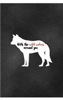With The Wild Wolves Around You