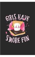 girls have s'more fun: Funny Smores Camping Girls Have Smore Fun Camper Glamping Journal/Notebook Blank Lined Ruled 6x9 100 Pages