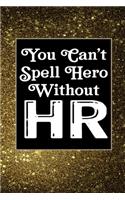 You Can't Spell Hero Without HR