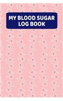 My Blood Sugar Log Book
