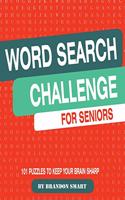 Word Search Challenge for Seniors: 101 Puzzles to Keep Your Brain Sharp