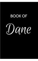 Dane Journal: A Gratitude Journal Notebook for Men Boys Fathers and Sons with the name Dane - Handsome Elegant Bold & Personalized - An Appreciation Gift - 120 Cr
