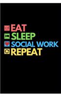 Eat Sleep Social Work Repeat