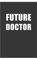 Future Doctor Notebook: Lined Journal, 120 Pages, 6 x 9, Affordable Gift Journal Matte Finish