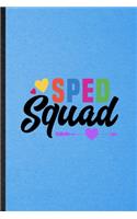 Sped Squad: Lined Notebook For Special Education. Funny Ruled Journal For Sped Teacher Educator. Unique Student Teacher Blank Composition/ Planner Great For Hom