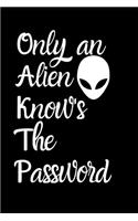 Only An Alien Know's The Password