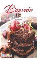 Brownie Fix: Brownie Recipes for Over the Top Desserts