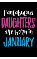 Fantabulous Daughters Are Born In January: Daughter Birthday Gifts Journal Notebook