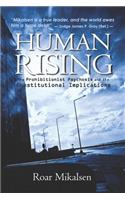 Human Rising: The Prohibitionist Psychosis and its Constitutional Implications