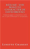 Résumé - The Road to Character de David Brooks: Comment gagner en maturité et vivre une vie plus authentique et satisfaisante.