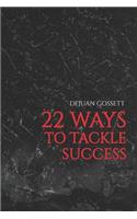 22 Ways to Tackle Success
