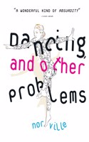 Dancing, and Other Problems