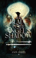 Blade in the Angel's Shadow