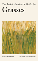 Prairie Gardener's Go-To for Grasses