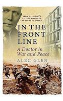 In the Front Line: A Doctor's Life in War and Peace