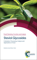 Steviol Glycosides: Cultivation, Processing, Analysis and Applications in Food: Volume 7 (Food Chemistry, Function and Analysis)