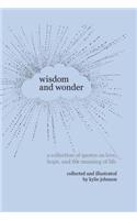 Wisdom and Wonder: A Collection of Quotes on Love, Hope, and the Meaning of Life