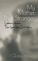 My Mother, That Stranger