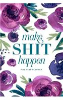 Make Shit Happen: Five Year Planner