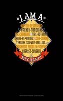 I Am a Motor-Restoring Wrench-Torquing Oil-Changing Tire-Rotating Brake-Repairing Car-Caring Engine Is Never-Stalling Diagnosis Problem-Solving Greased-Covered Mechanic