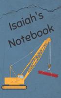 Isaiah's Notebook: Construction Equipment Crane Cover 6x9 100 Pages Personalized Journal Drawing Notebook