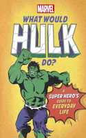 What Would Hulk Do?