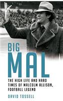 Big Mal: The High Life and Hard Times of Malcolm Allison, Football Legend