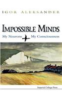 Impossible Minds: My Neurons, My Consciousness