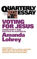 Voting for Jesus: The Christian Revival in Australia: Quarterly Essay 22
