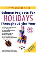 Science Projects for Holidays Throughout the Year