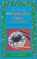 The Second Multiplication Tables Colouring Book: Solve the Puzzle Pictures While Learning Your Tables(English)