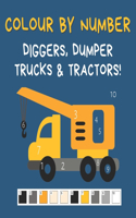 Colour by Number - Diggers, Dumper Trucks & Tractors!