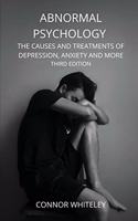 Abnormal Psychology: The Causes and Treatments of Depression, Anxiety and More Third Edition(21 Introductory)