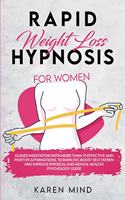 Rapid Weight Loss Hypnosis for Women: GUIDED MEDITATION WITH MORE THAN 70 EFFECTIVE AND POSITIVE AFFIRMATIONS TO BURN FAT, BOOST SELF ESTEEM AND IMPROVE PHYSICAL AND MENTAL HEALTH! Psych