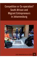 Competition or Co-operation? South African and Migrant Entrepreneurs in Johannesburg