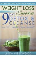 Weight Loss Smoothies (4th Edition): 9-Day Detox & Cleanse - Over 50 Recipes Included!